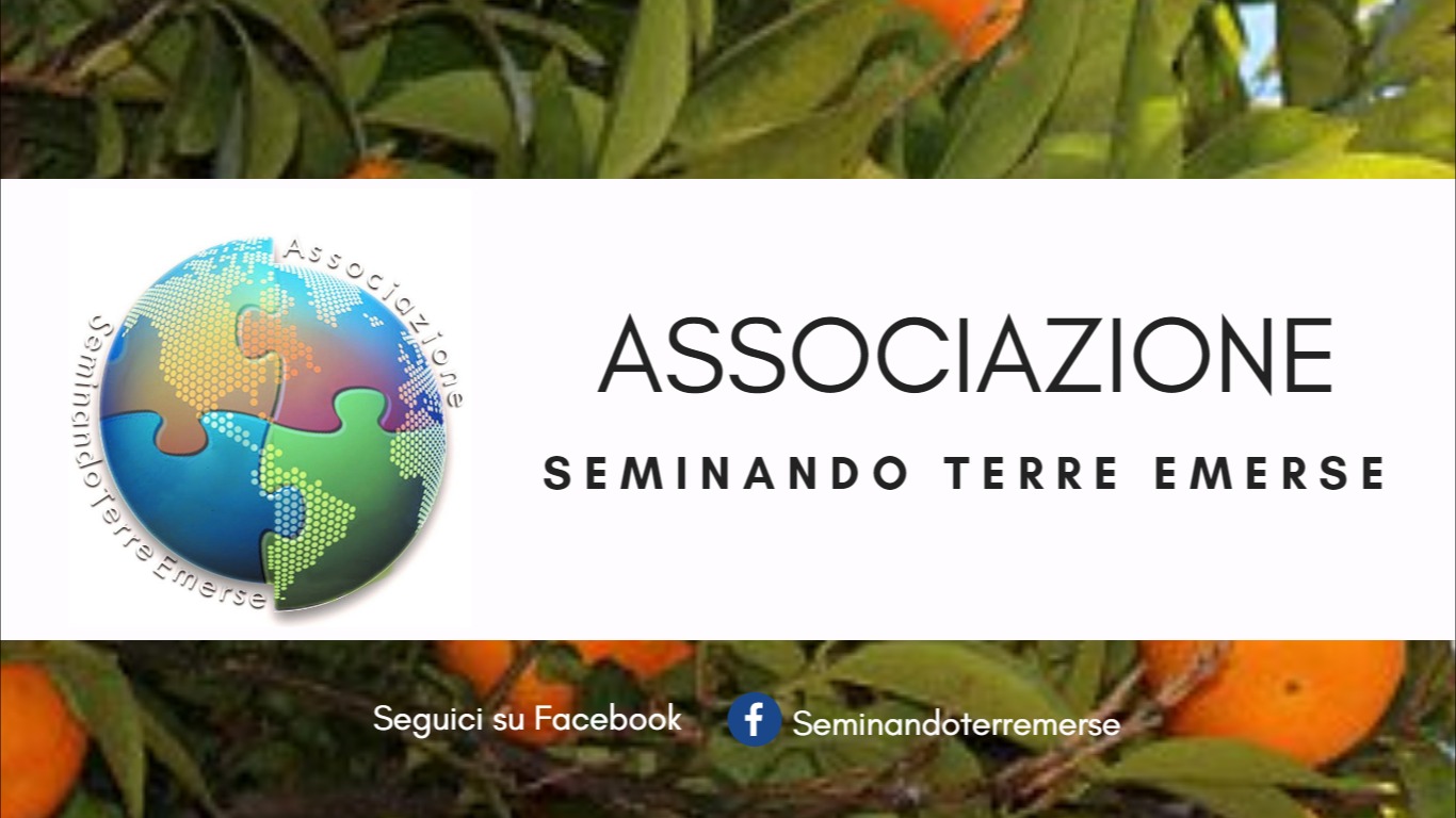 Vi presentiamo l’Associazione “Seminando Terre Emerse”