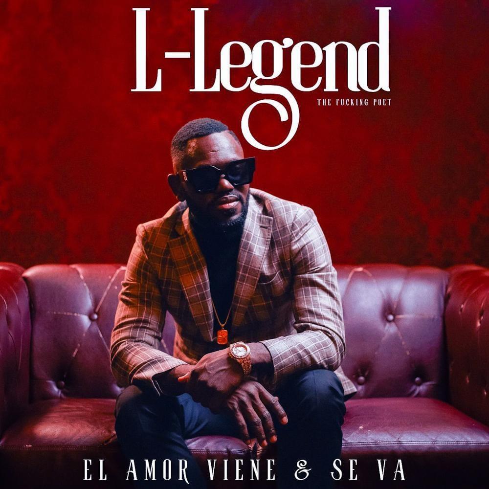 El Amor Viene & Se Va: la nuova avventura musicale di L-Legend