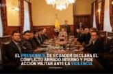 El presidente de Ecuador declara el conflicto armado interno y pide acción militar ante la violencia